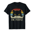 Ew People Cat Funny Anti Social Introvert T-Shirt - Novelty Apparel Unisex - T-Shirt, Sweatshirt, Hoodie