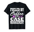 Case Manager Coffee Funny Social T-Shirt - Fun Novelty Design Men Women - T-Shirt, Sweatshirt, Hoodie