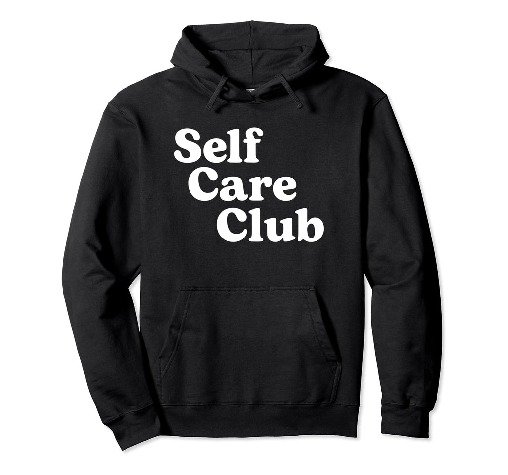 Self Care Club Positive Aesthetic Self Hoodie - Trendy Graphic Men Women - T-Shirt, Sweatshirt, Hoodie