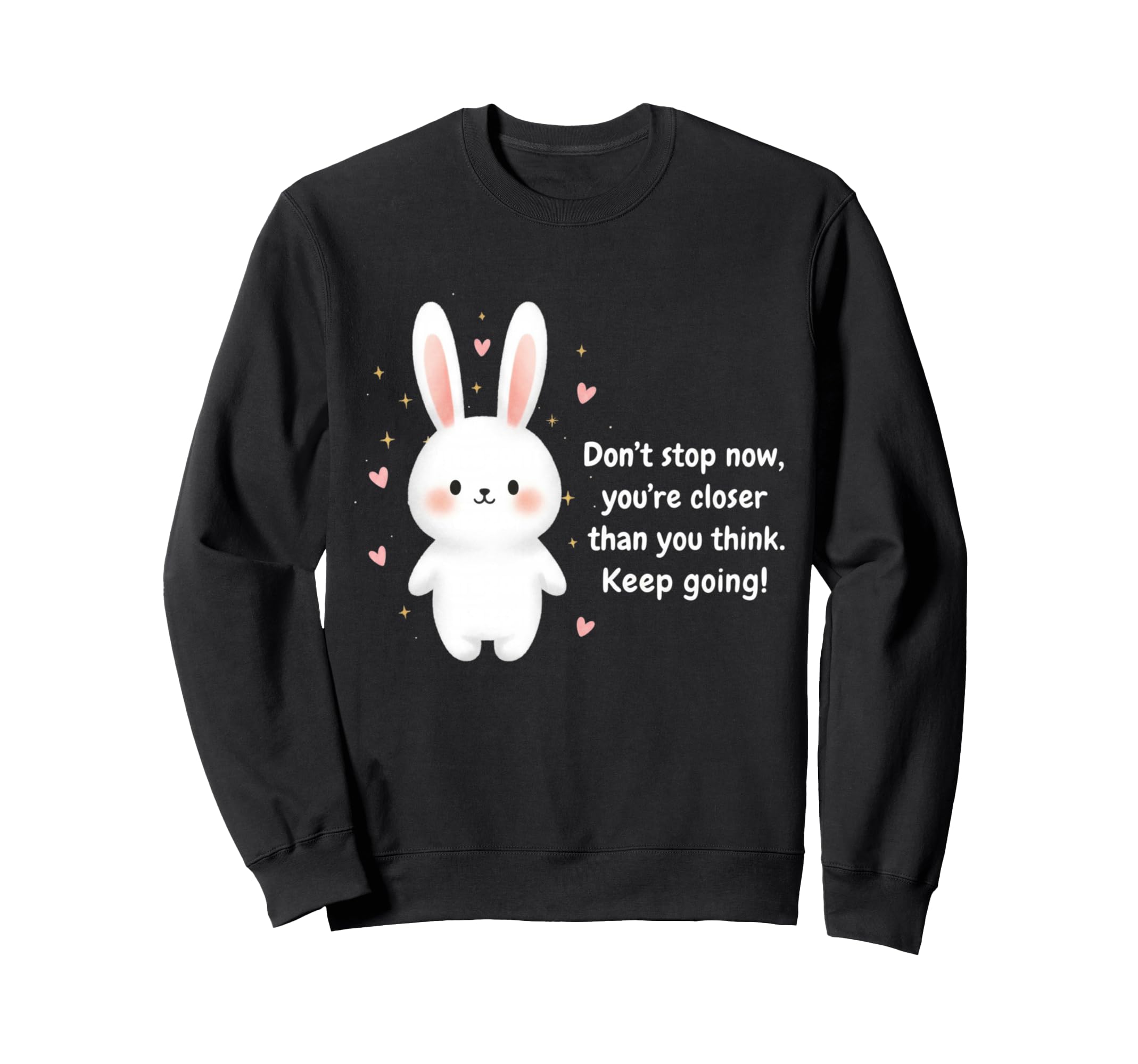 Bunny Keep Going Motivational Sweatshirt - Minimalist Print Men Women - T-Shirt, Sweatshirt, Hoodie