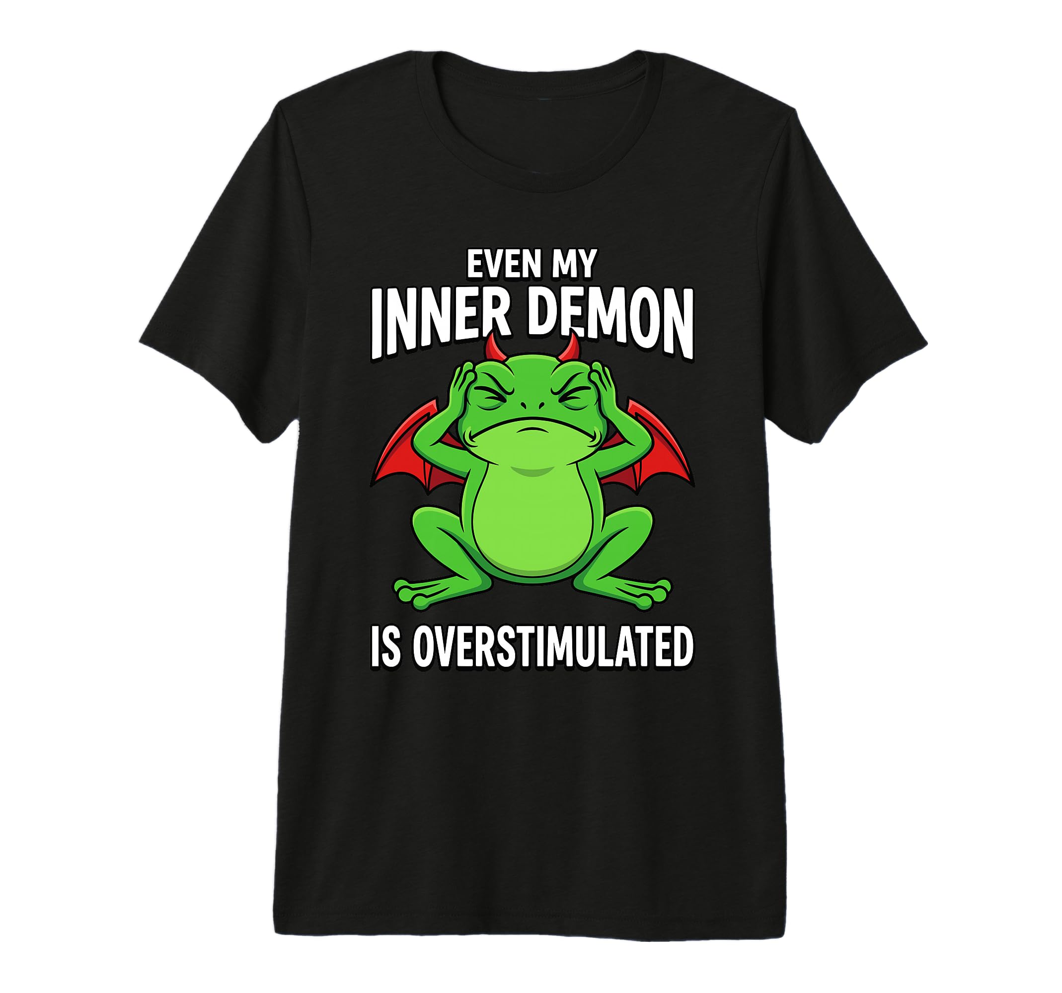 Even My Inner Demon Is Overstimulated T-Shirt - Minimalist Print Men Women - T-Shirt, Sweatshirt, Hoodie