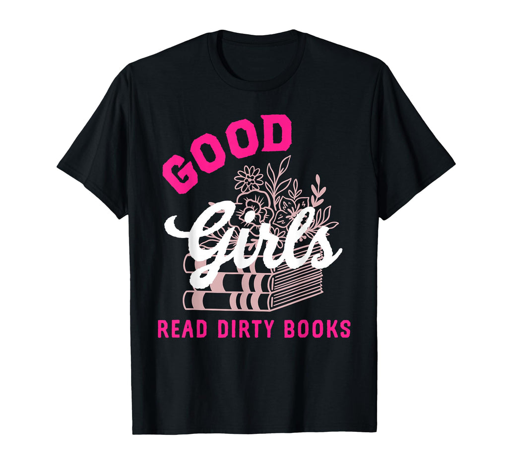 Smutty Book Good Read Dirty Books T-Shirt - Casual Everyday Wear Unisex - T-Shirt, Sweatshirt, Hoodie