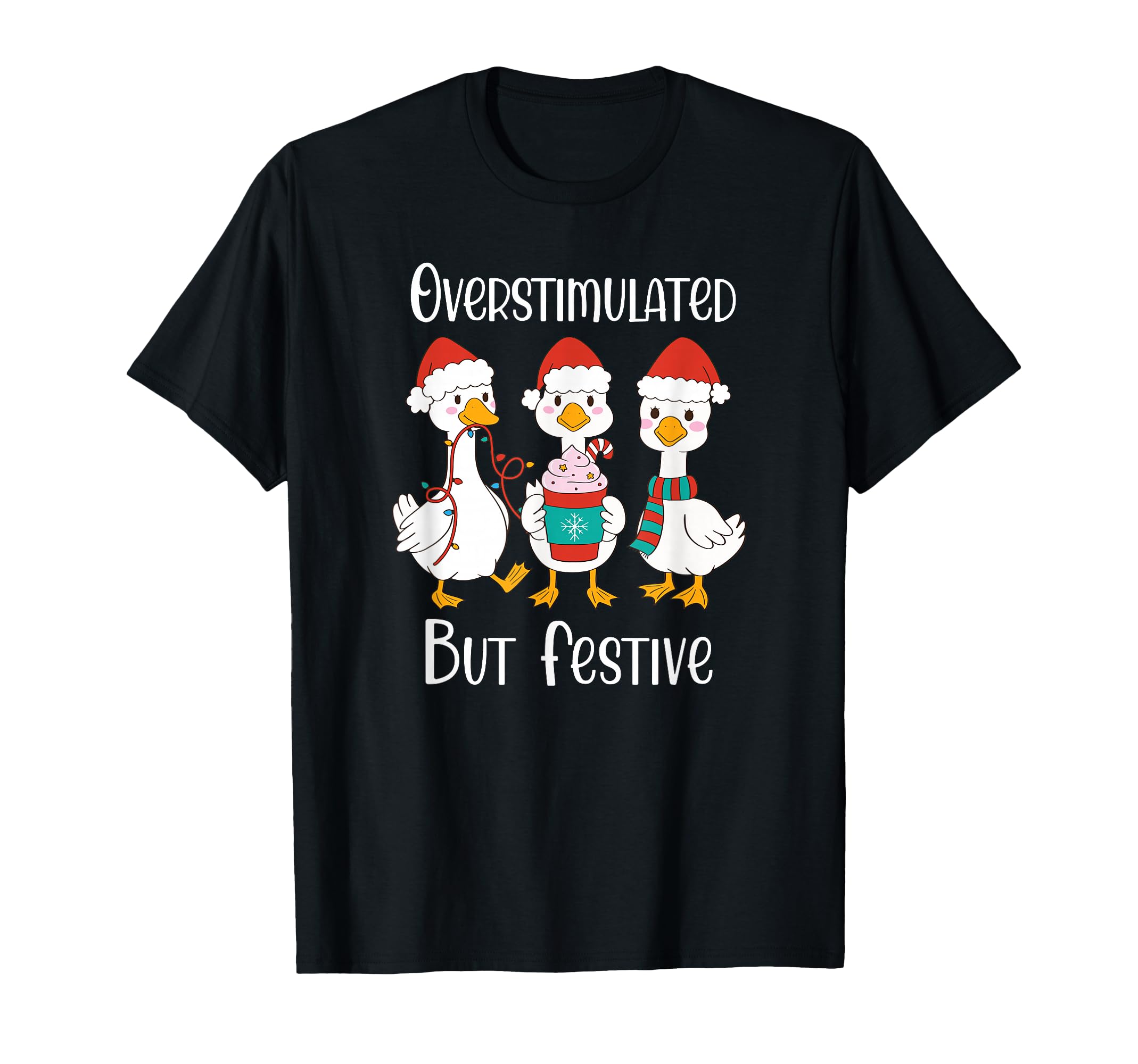 Overstimulated But Festive Goose T-Shirt - Unique Graphic Unisex - T-Shirt, Sweatshirt, Hoodie