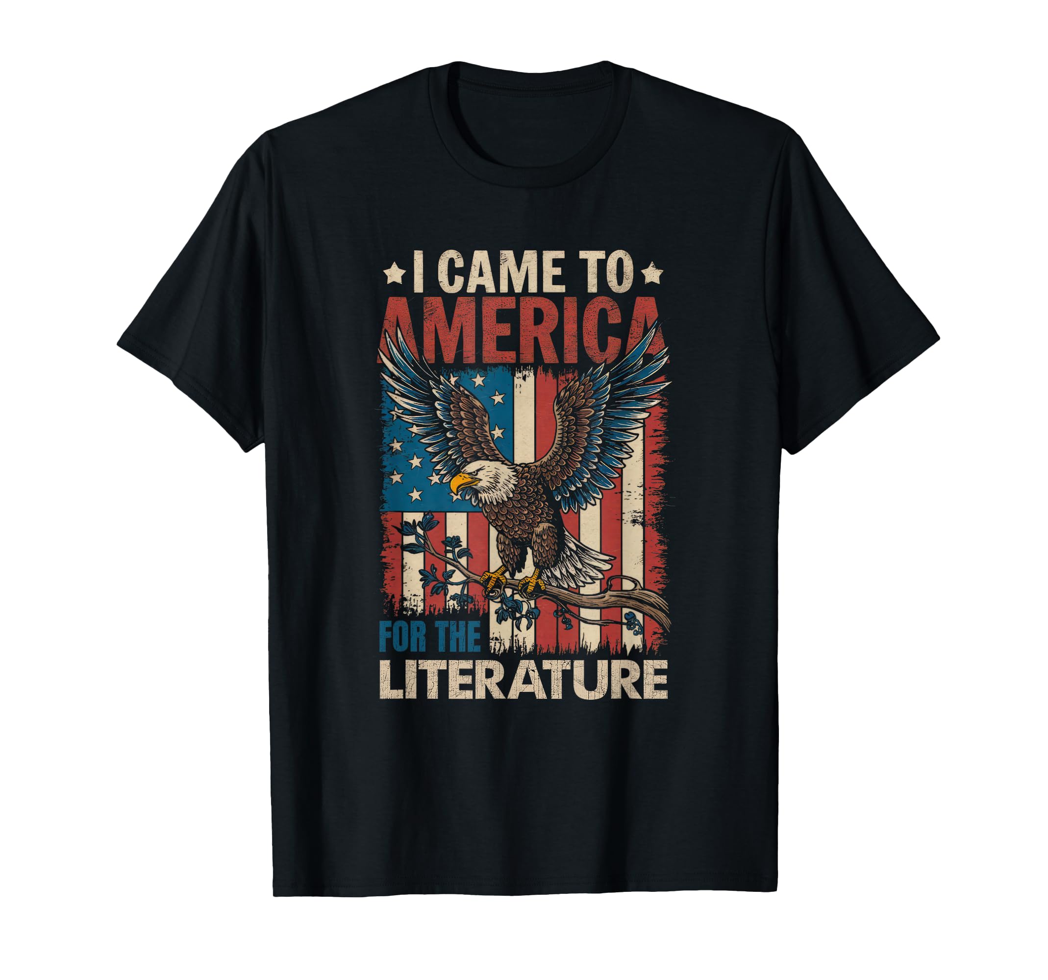 I Came To America Literature Funny T-Shirt - Fun Novelty Design Men Women - T-Shirt, Sweatshirt, Hoodie