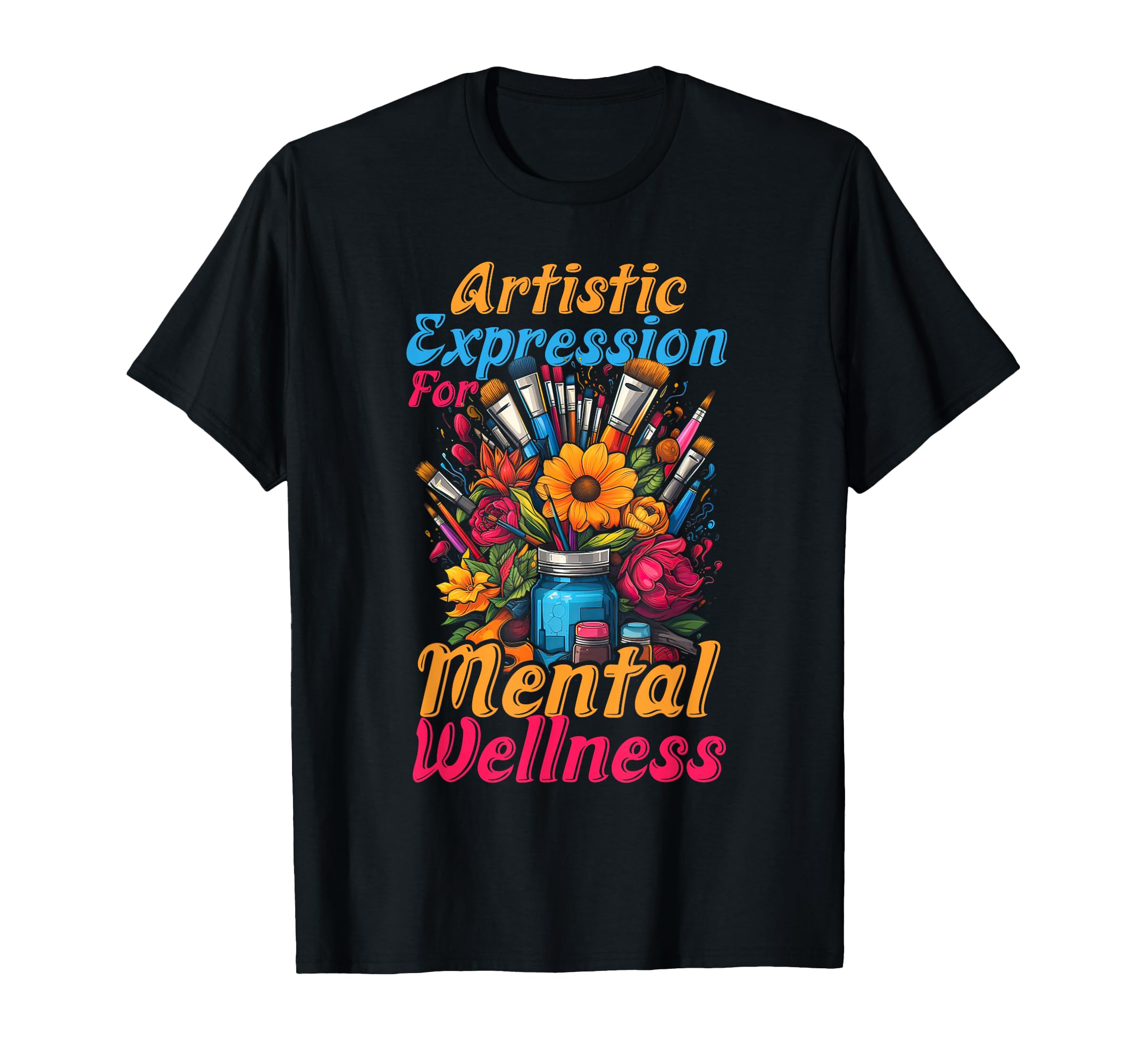 Painting Artistic Expression Mental T-Shirt - Custom Art Print for Adults - T-Shirt, Sweatshirt, Hoodie