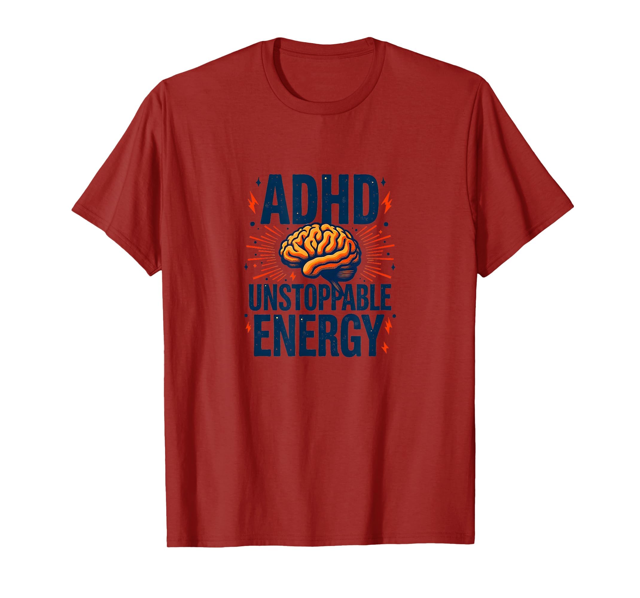 Adhd Brain Unstoppable Energy T-Shirt - Graphic Print Men Women - T-Shirt, Sweatshirt, Hoodie