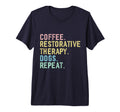 Funny Coffee Dogs Restorative Therapy T-Shirt - Unique Graphic for Adults - T-Shirt, Sweatshirt, Hoodie