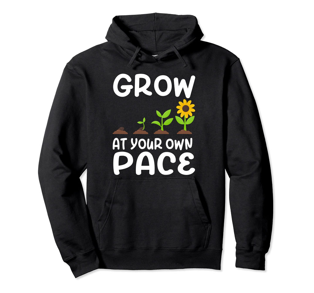 Grow Your Own Pace Plants Garden Hoodie - Casual Everyday Wear Men Women - T-Shirt, Sweatshirt, Hoodie