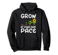 Grow Your Own Pace Plants Garden Hoodie - Casual Everyday Wear Men Women - T-Shirt, Sweatshirt, Hoodie