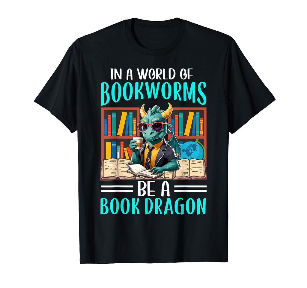 World Bookworms Be Book Dragon Fantasy T-Shirt - Aesthetic Graphic Unisex - T-Shirt, Sweatshirt, Hoodie