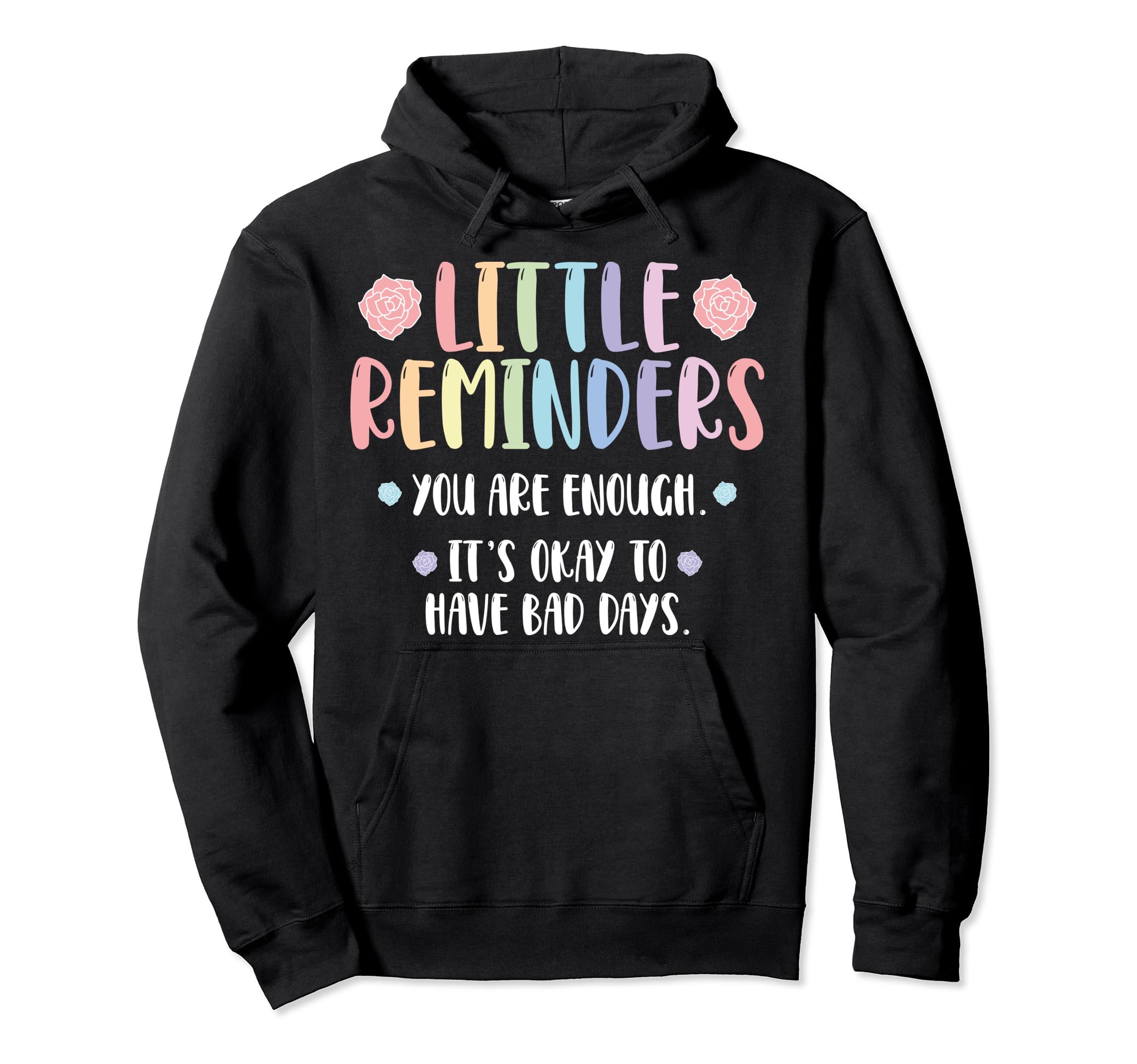 Little Reminder Mental Health Counselor Hoodie - Graphic Print for Adults - T-Shirt, Sweatshirt, Hoodie
