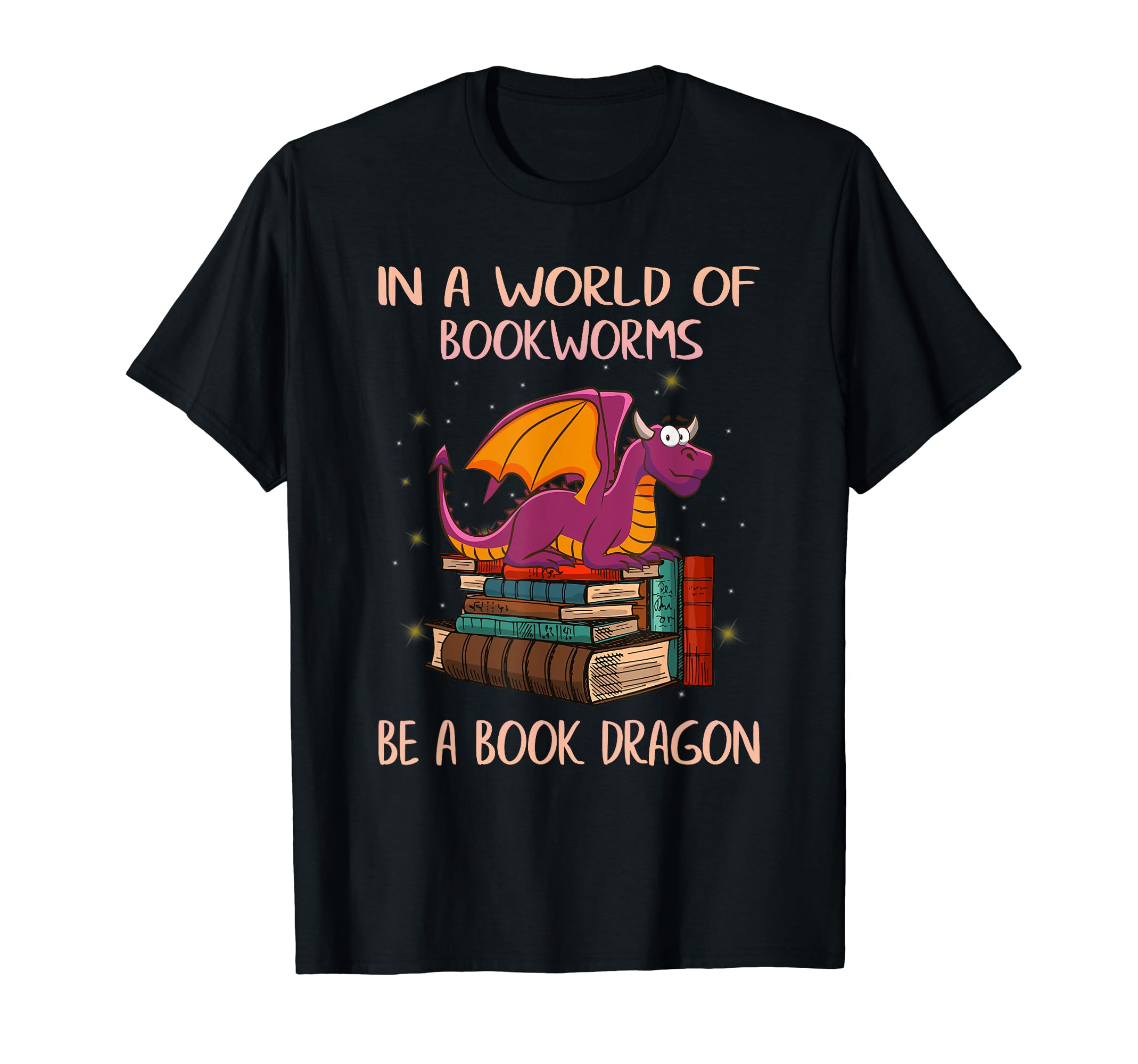 World Bookworms Be Book Dragon Funny T-Shirt - Custom Art Print Men Women - T-Shirt, Sweatshirt, Hoodie