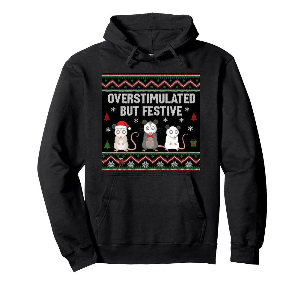Overstimulated But Festive Opossum Hoodie - Casual Everyday Wear Unisex - T-Shirt, Sweatshirt, Hoodie