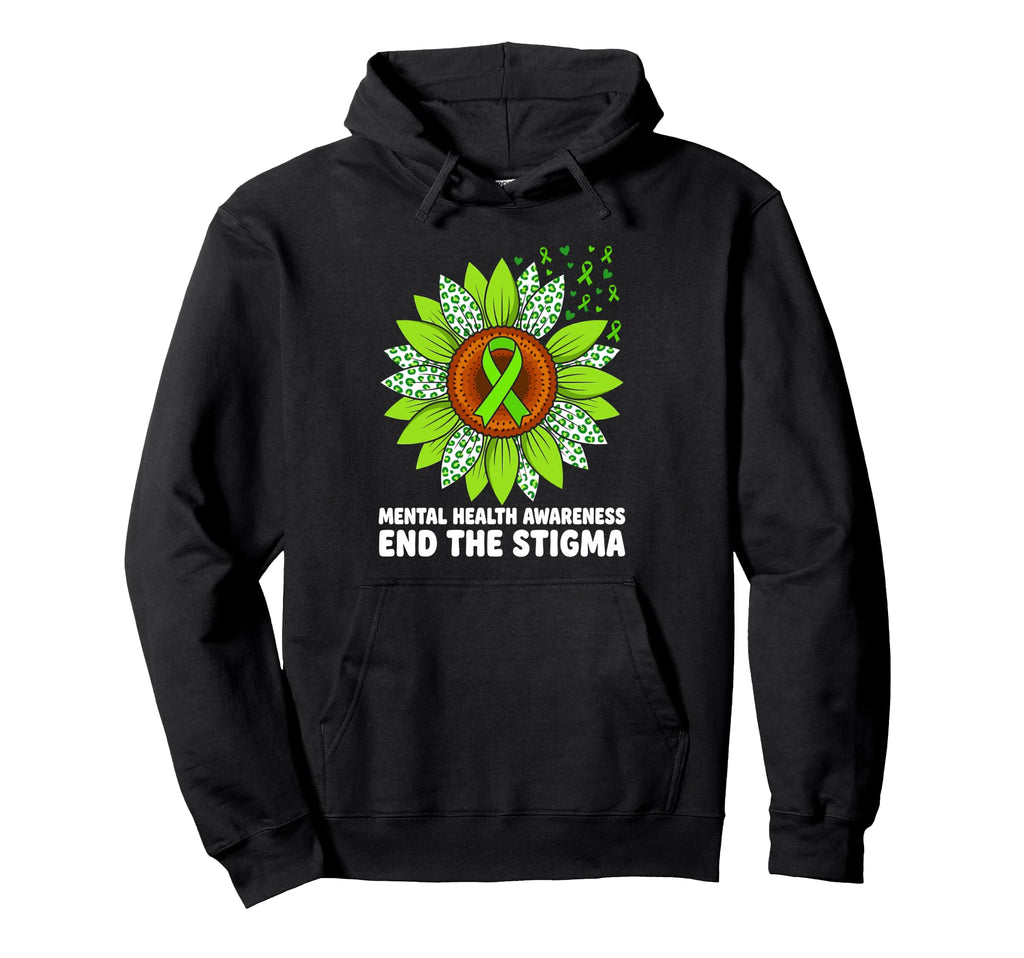 Mental Health Awareness End Stigma Hoodie - Unique Graphic Men Women - T-Shirt, Sweatshirt, Hoodie