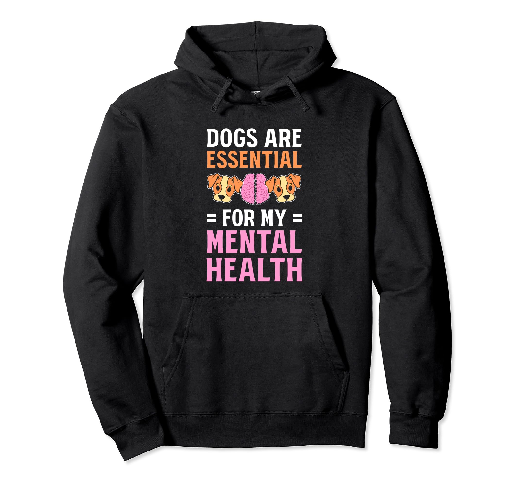 Dogs Are My Mental Health Hoodie - Fun Novelty Design Men Women - T-Shirt, Sweatshirt, Hoodie