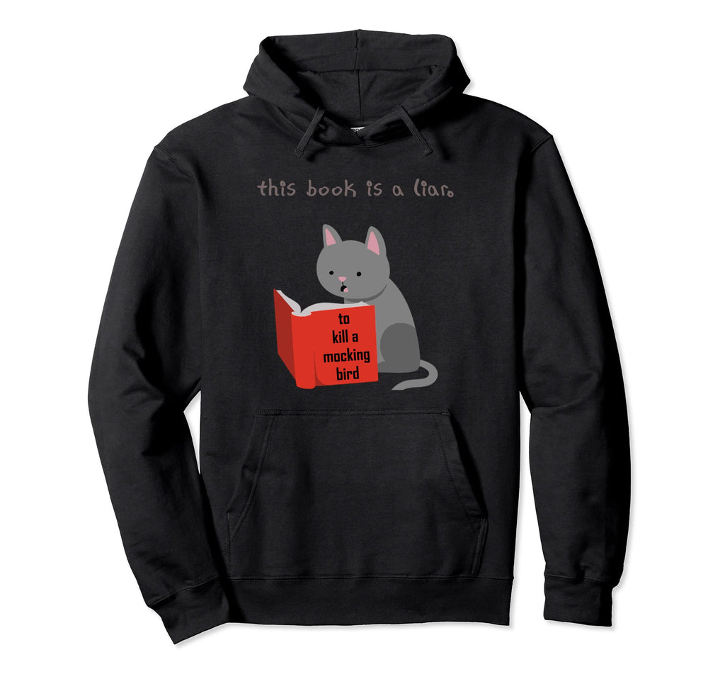 This Book Is Liar To Kill Mockingbird Hoodie - Unique Graphic for Adults - T-Shirt, Sweatshirt, Hoodie