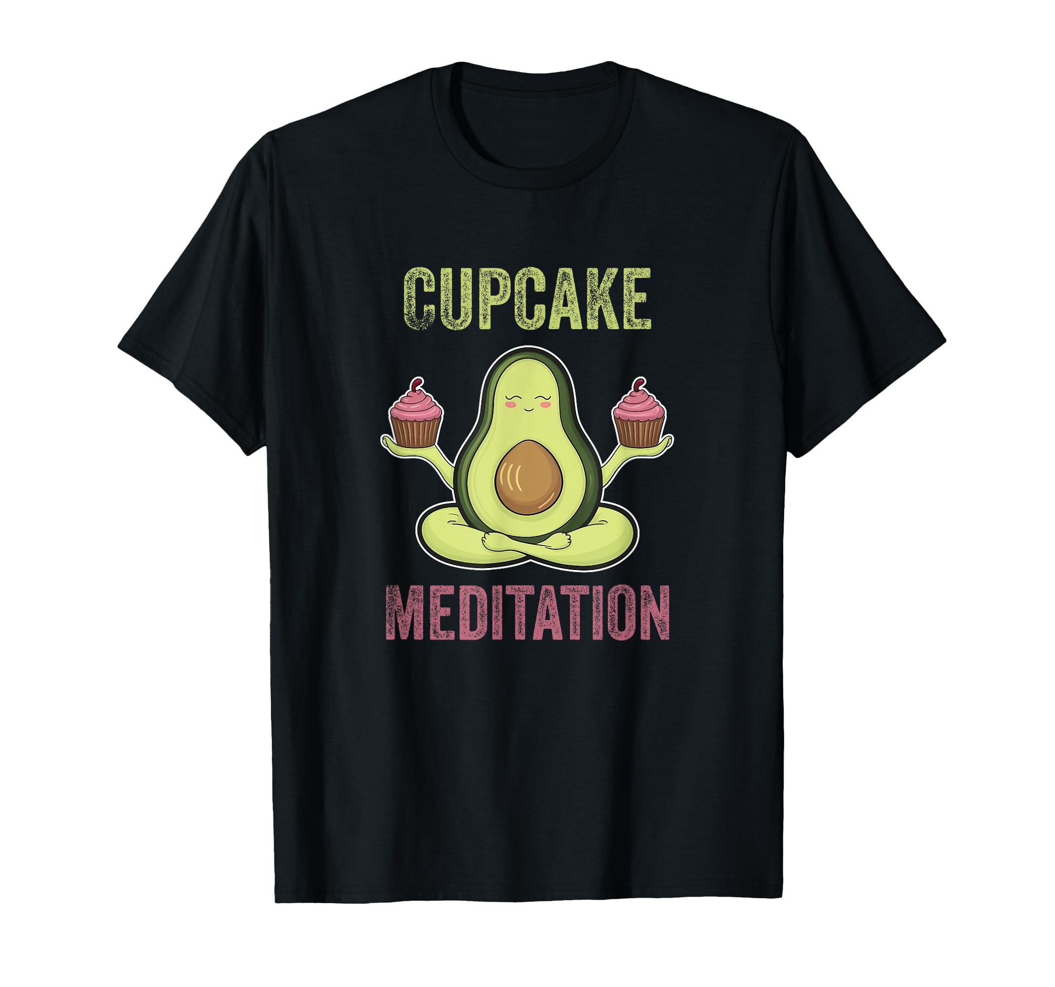 Cupcake Meditation Avocado Zen T-Shirt - Unique Graphic Unisex - T-Shirt, Sweatshirt, Hoodie