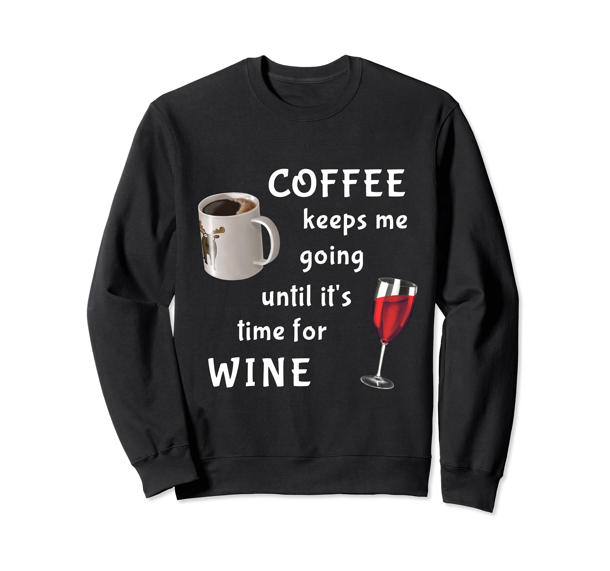 Coffee Keeps Me Going Until It Is Sweatshirt - Streetwear Style Unisex - T-Shirt, Sweatshirt, Hoodie