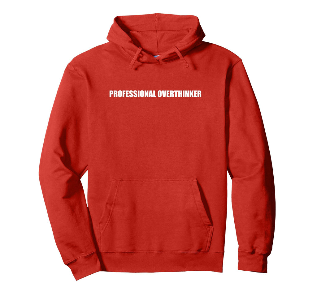Professional Overthinker Hoodie - Custom Art Print Unisex - T-Shirt, Sweatshirt, Hoodie