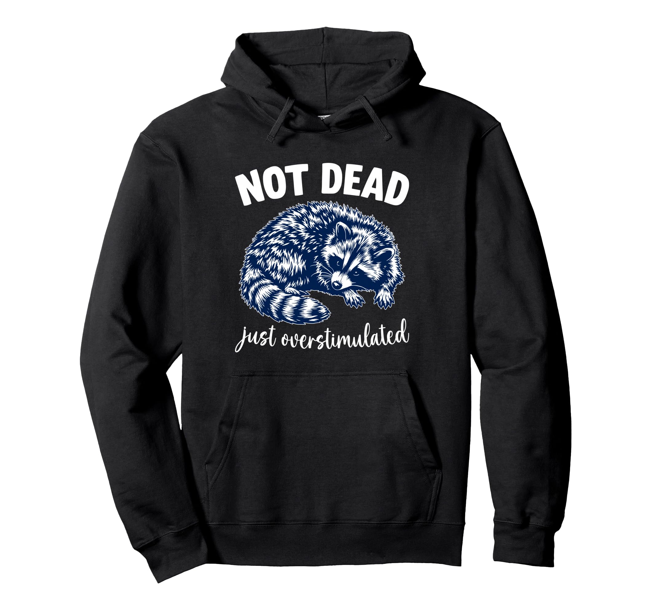 Feral Racoon Raccoon Overstimulated Hoodie - Graphic Print Unisex - T-Shirt, Sweatshirt, Hoodie