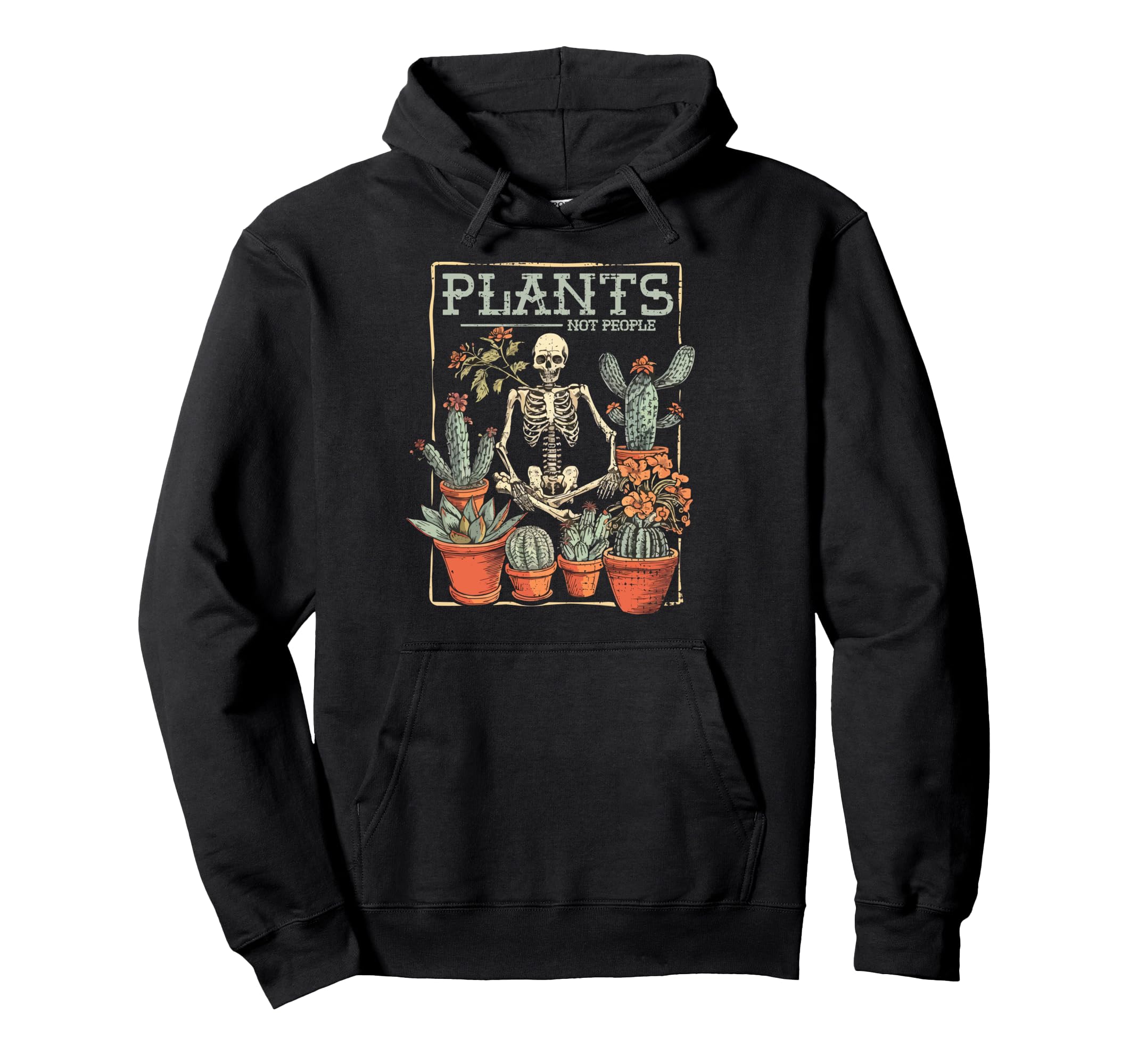 Plants Not People Funny Skeleton Cactus Hoodie - Custom Art Print Unisex - T-Shirt, Sweatshirt, Hoodie