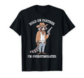 Hold Partner Im Overstimulated Raccoon T-Shirt - Novelty Apparel Unisex - T-Shirt, Sweatshirt, Hoodie