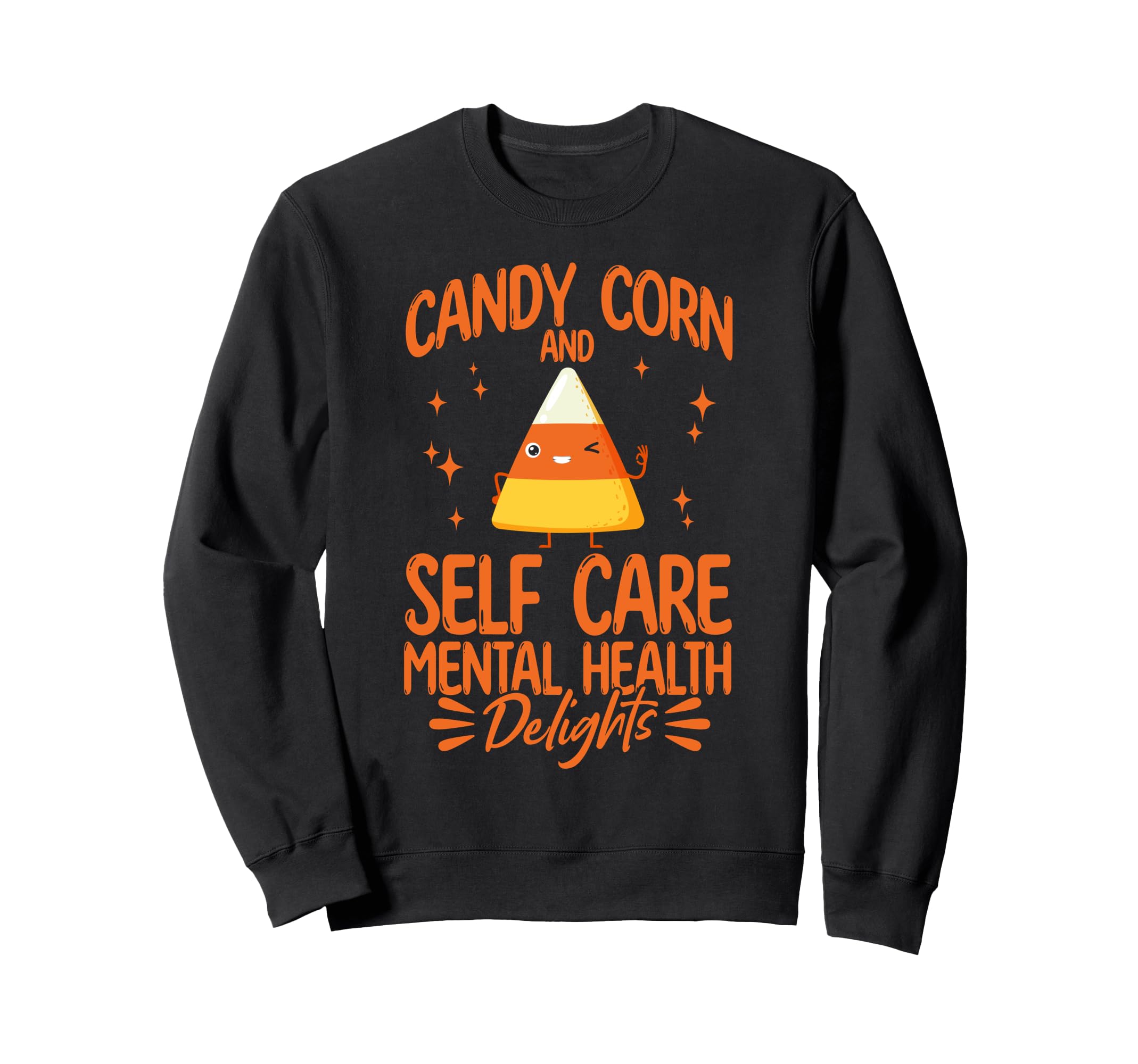 Mental Health Candy Corn And Sweatshirt - Casual Everyday Wear for Adults - T-Shirt, Sweatshirt, Hoodie