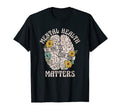 Mental Health Matters Be Kind To Your T-Shirt - Novelty Apparel for Adults - T-Shirt, Sweatshirt, Hoodie