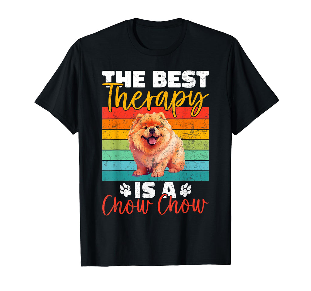 Best Therapy Is Chow Chow T-Shirt - Fun Novelty Design Men Women - T-Shirt, Sweatshirt, Hoodie