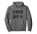 Choose Joy Happiness Heart Hoodie - Unique Graphic for Adults - T-Shirt, Sweatshirt, Hoodie