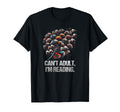 Cant Im Reading Funny Bookworm Book T-Shirt - Casual Everyday Wear Unisex - T-Shirt, Sweatshirt, Hoodie