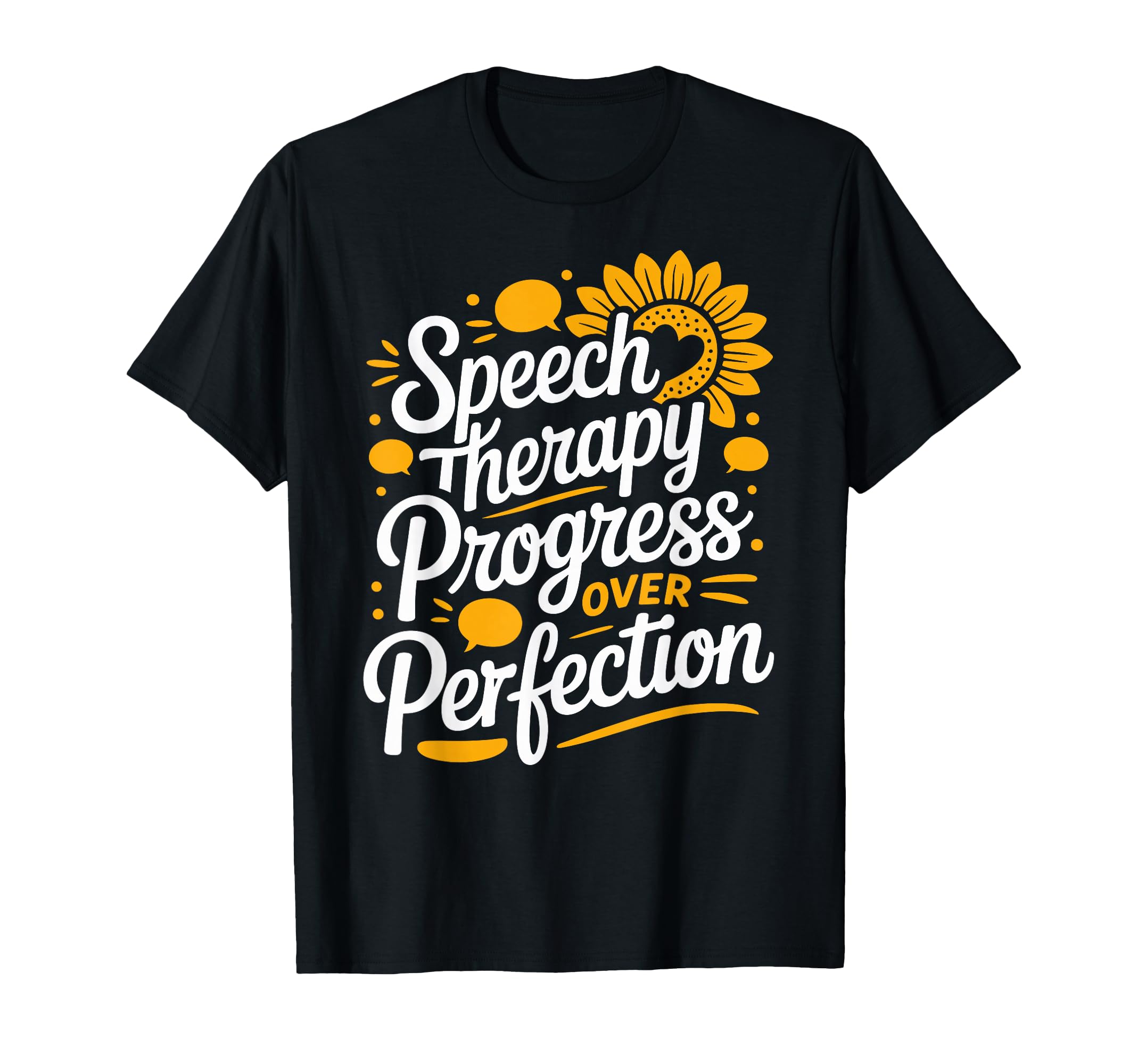 Speech Therapy Progress Over T-Shirt - Casual Everyday Wear Unisex - T-Shirt, Sweatshirt, Hoodie