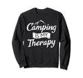 Camping Is My Therapy Travel Nature Rv Sweatshirt - Trendy Graphic Unisex - T-Shirt, Sweatshirt, Hoodie