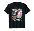 Born To Read Yapper And Drink Coffee T-Shirt - Streetwear Style Unisex - T-Shirt, Sweatshirt, Hoodie
