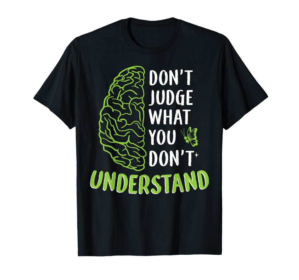 Dont Judge Depression Anxiety Mental T-Shirt - Custom Art Print Men Women - T-Shirt, Sweatshirt, Hoodie