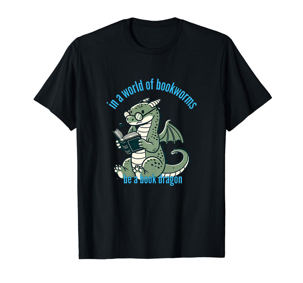 Dragon World Bookworms Be Book Dragon T-Shirt - Trendy Graphic Unisex - T-Shirt, Sweatshirt, Hoodie