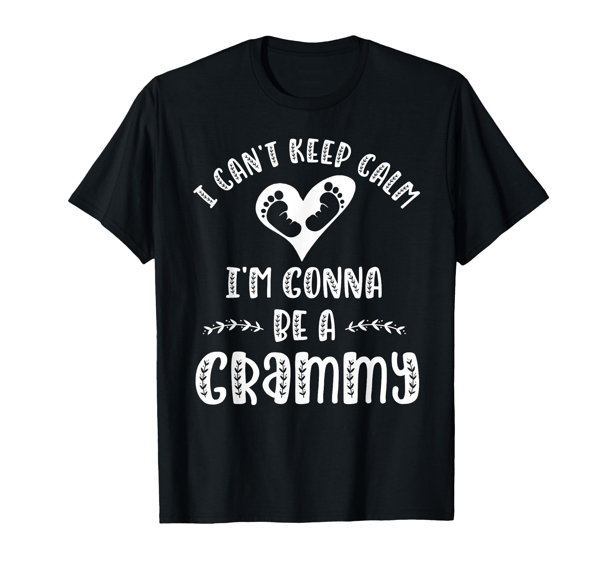 I Cant Keep Calm Im Gonna Be Grammy T-Shirt - Trendy Graphic Unisex - T-Shirt, Sweatshirt, Hoodie