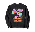 Support Your Soul Self Love Club Sweatshirt - Custom Art Print for Adults - T-Shirt, Sweatshirt, Hoodie
