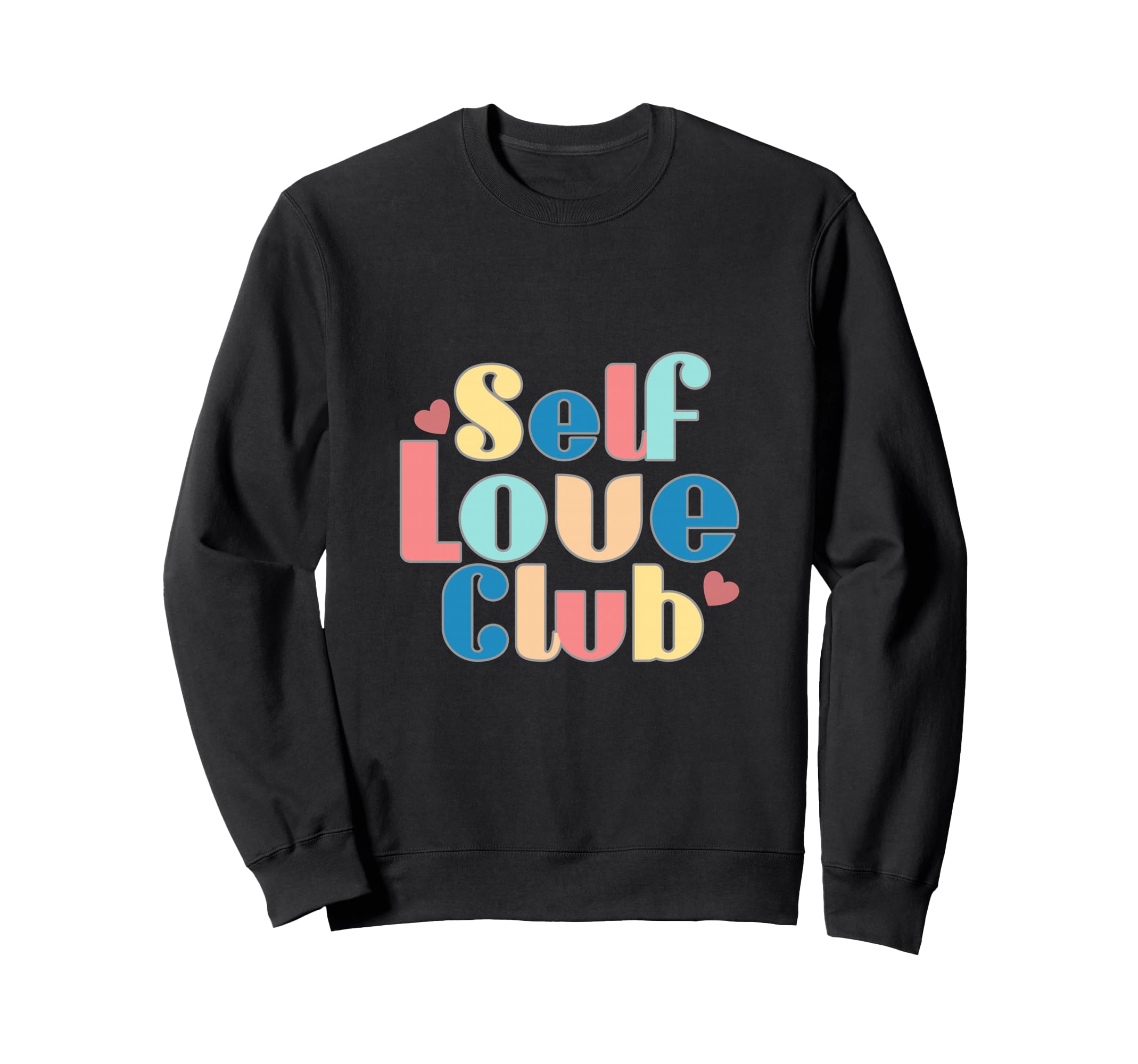 Join Self Love Club Positive Vibes Sweatshirt - Aesthetic Graphic Unisex - T-Shirt, Sweatshirt, Hoodie