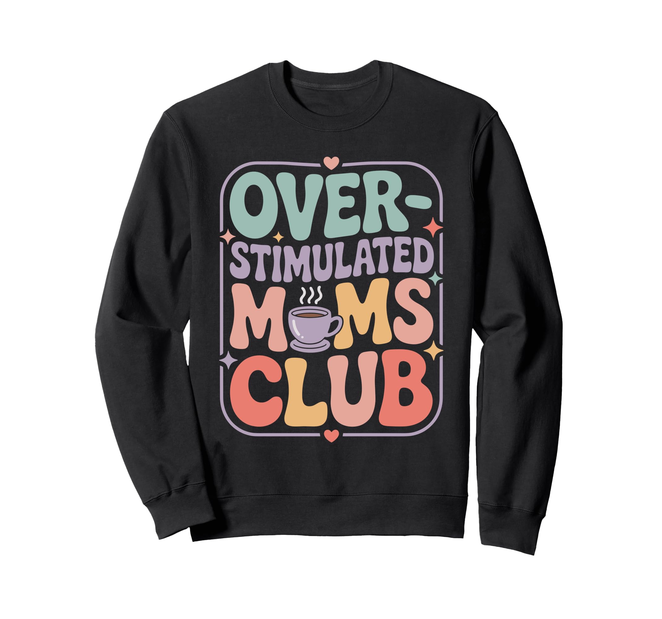 Overstimulated Mom Sarcastic Parenting T-Shirt - Novelty Apparel Unisex - T-Shirt, Sweatshirt, Hoodie