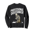 Professional Overthinker Anxiety Sweatshirt - Custom Art Print Unisex - T-Shirt, Sweatshirt, Hoodie