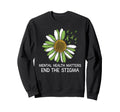 End Stigma Mental Health Matters Sweatshirt - Trendy Graphic for Adults - T-Shirt, Sweatshirt, Hoodie