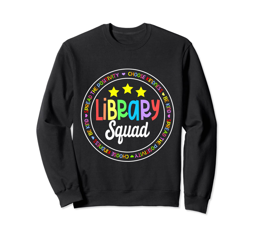 Library Squad Funny School Sweatshirt - Casual Everyday Wear Men Women - T-Shirt, Sweatshirt, Hoodie