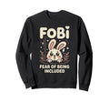 Fobi Fear Being Included Bunny Pet Sweatshirt - Novelty Apparel Men Women - T-Shirt, Sweatshirt, Hoodie