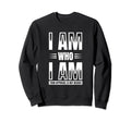 I Am Who I Am Your Approval Is Not Sweatshirt - Aesthetic Graphic Unisex - T-Shirt, Sweatshirt, Hoodie