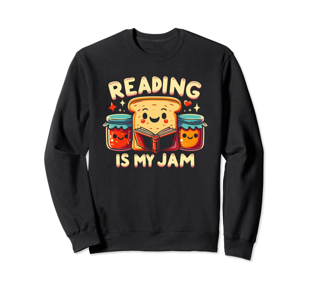 Reading Is My Jam Book Sweatshirt - Casual Everyday Wear for Adults - T-Shirt, Sweatshirt, Hoodie