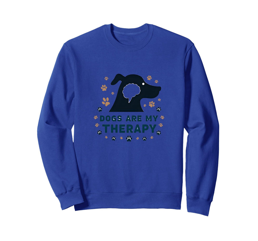 Dogs Are My Therapy Pet Lover Paw Sweatshirt - Trendy Graphic Unisex - T-Shirt, Sweatshirt, Hoodie