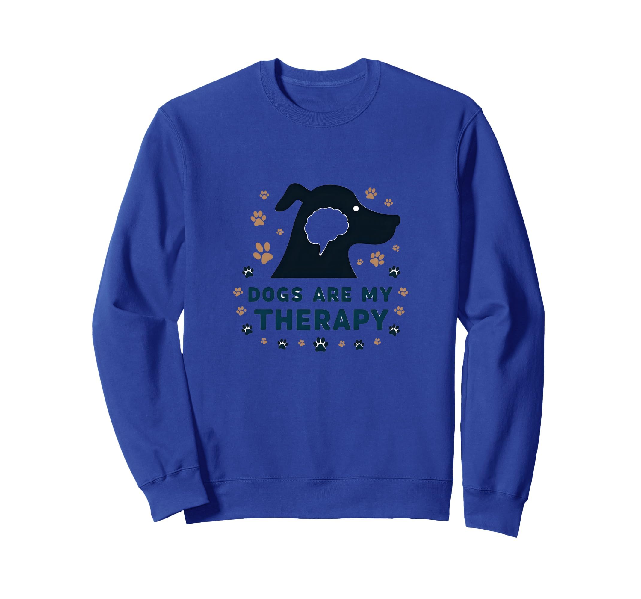 Dogs Are My Therapy Pet Lover Paw Sweatshirt - Trendy Graphic Unisex - T-Shirt, Sweatshirt, Hoodie