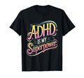 Adhd Is My Superpower Adhd Awareness T-Shirt - Trendy Graphic for Adults - T-Shirt, Sweatshirt, Hoodie