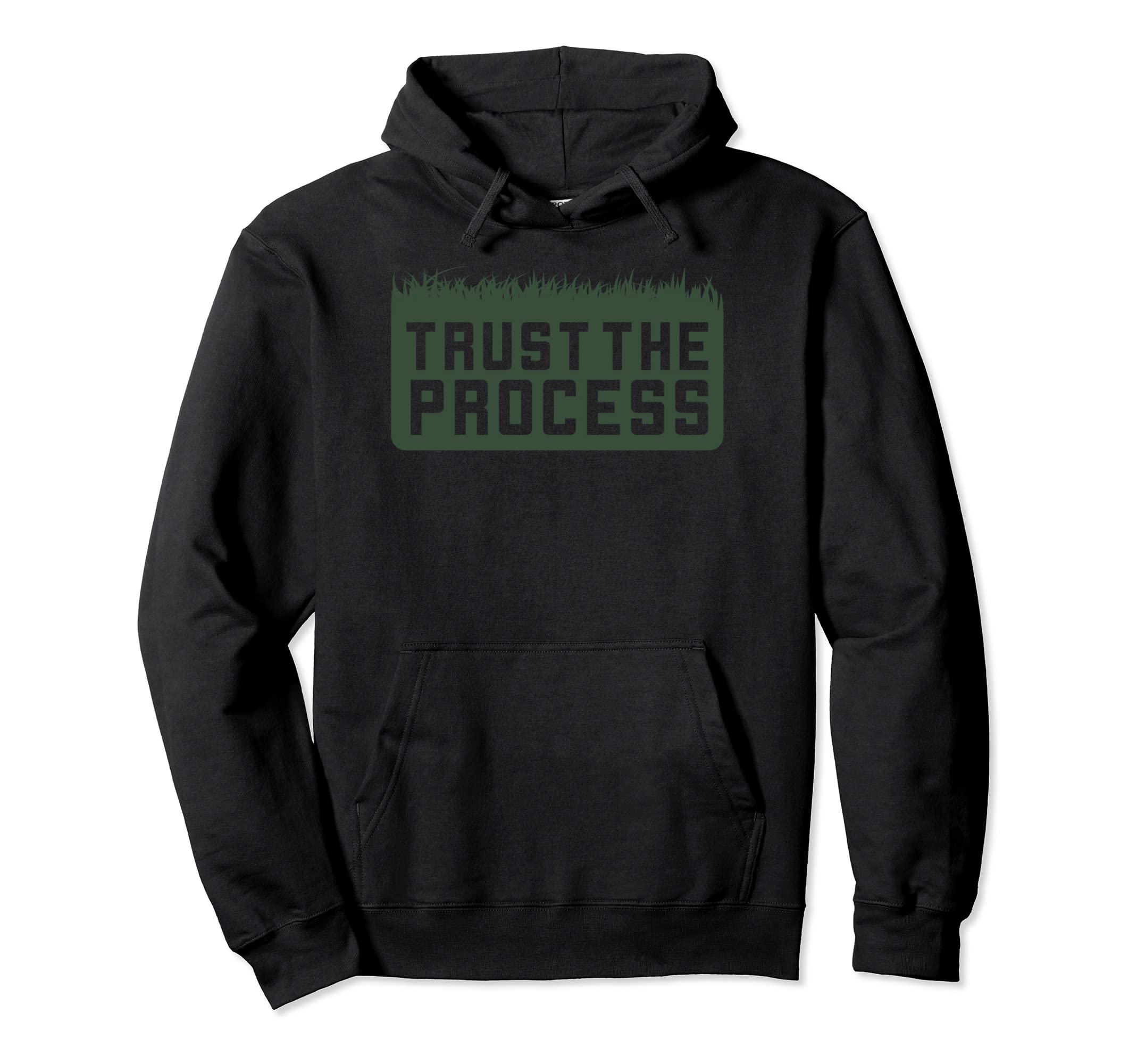 Trust Lawn Process Hoodie - Minimalist Print for Adults - T-Shirt, Sweatshirt, Hoodie